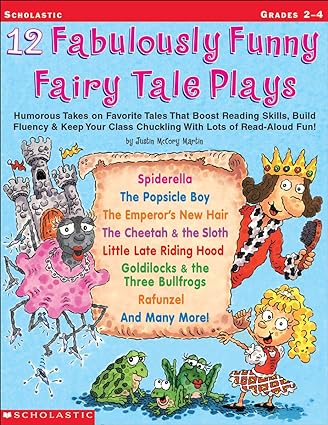 12 Fabulously Funny Fairy Tale Plays: Humorous Takes on Favorite Tales That Boost Reading Skills, Build Fluency & Keep Your Class Chuckling With Lots of Read-Aloud Fun! - Scanned Pdf with Ocr